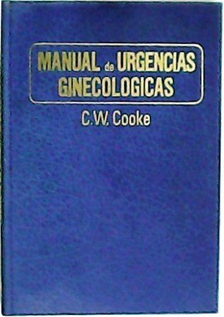 Manual de urgencias ginecológicas. Con la colaboración de Alan H. …