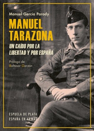 Manuel Tarazona. Un caído por la libertad y por España. …