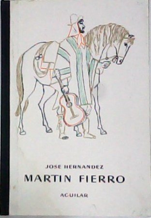 Martín Fierro. Adaptación de Jiménez Martos. Ilustr. de Eduardo Santonja.