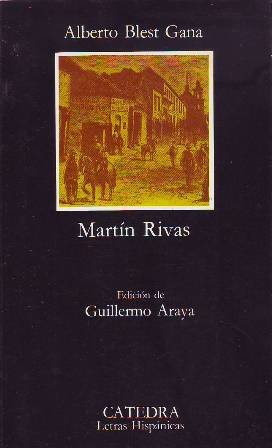 Martín Rivas (Novela de costumbres político-sociales). Edición de Guillermo Araya.