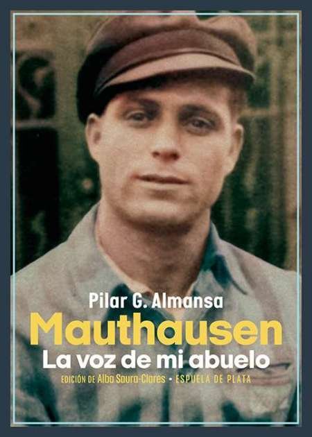 Mauthausen. La voz de mi abuelo. Edición de Alba Saura-Clares. …