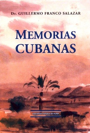 Memorias cubanas. (Retratos, entre otros, de Carlos Manuel de Céspedes, …