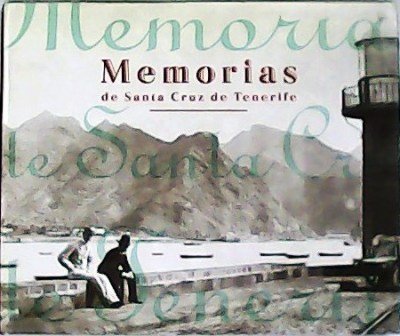 Memorias de Santa Cruz de Tenerife. Presentación de José Emilio …