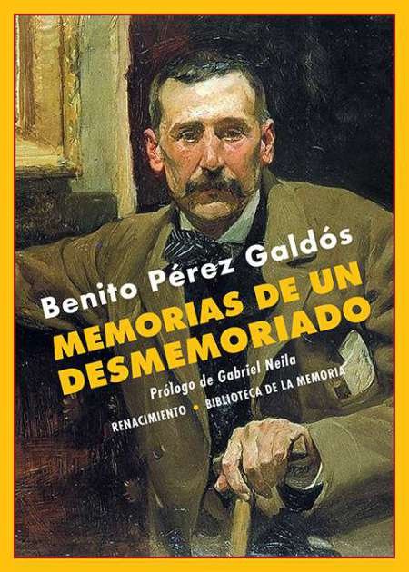 Memorias de un desmemoriado. Prólogo de Gabriel Neila. Memorias de …
