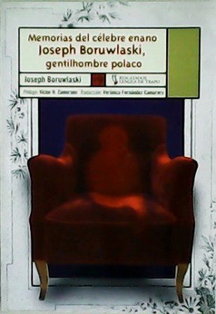 Memorias del célebre enano Joseph Boruwlaski, gentilhombre polaco. Prólogo de …