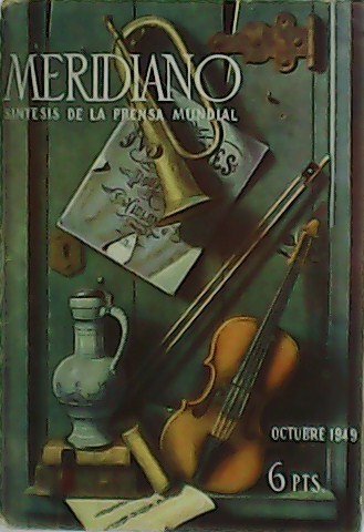 Meridiano. Síntesis de la Prensa Mundial. Año VII. Nº 82. Director : Manuel Jiménez Quilez. Subdirector: Benjamín Bentura. Ilustraciones de Jesús Bernal. Colaboran: Robert Arnaud, Pierre Devaux, C. Lester Walker.