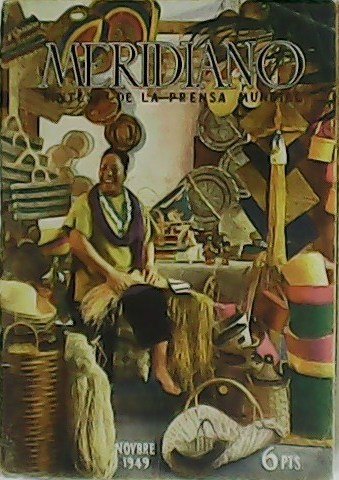 Meridiano. Síntesis de la Prensa Mundial. Año VII. Nº 83. Director : Manuel Jiménez Quilez. Subdirector: Benjamín Bentura. Ilustraciones de Jesús Bernal. Colaboran: Allan Carpenter, Pierre Berton, Emery Kellen.