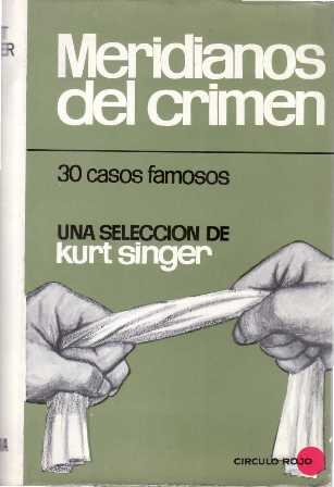 Meridianos del crimen. 30 casos famosos seleccinados por.