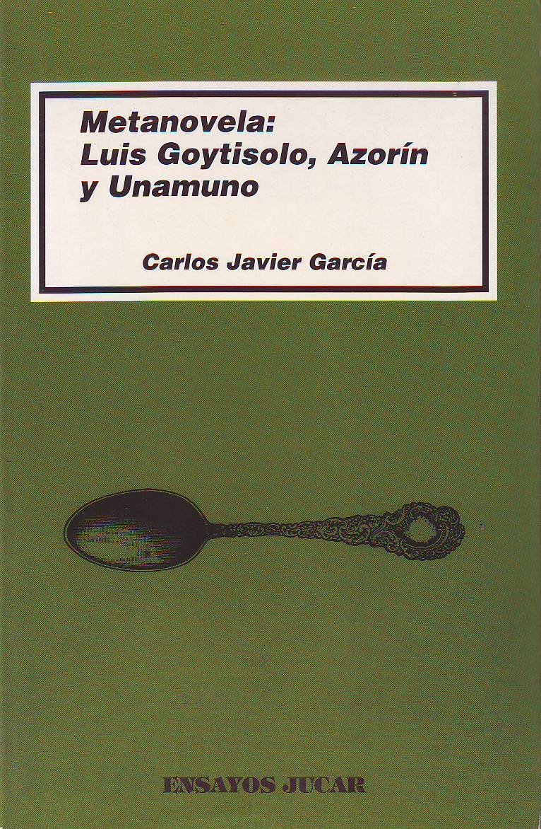 Metanovela: Luis Goytisolo, Azorín y Unamuno.