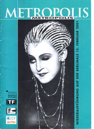 METROPOLIS. WIEDERAUFFÜHRUNG AUF DER BERLINALE 15. FEBRUAR 2001. Colaboradores: Otto …