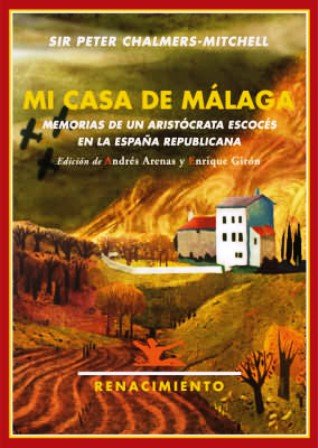 Mi casa de Málaga. Memorias de un aristócrata escocés en …
