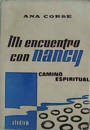 Mi encuentro con Nancy. Camino espiritual. Traducción del francés de …