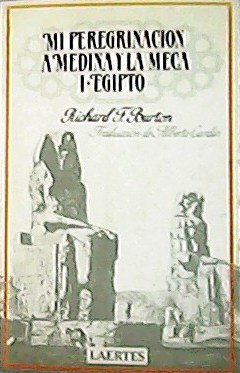 Mi peregrinacion a Medina y la Meca ; I. Egipto; …