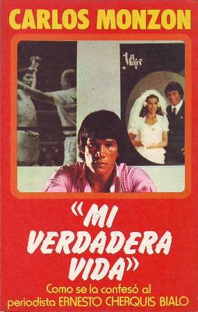 Mi verdadera vida. Como se la confesó al periodista Ernesto …