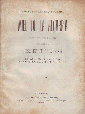 Miel de la Alcarria. Drama en tres actos y en …