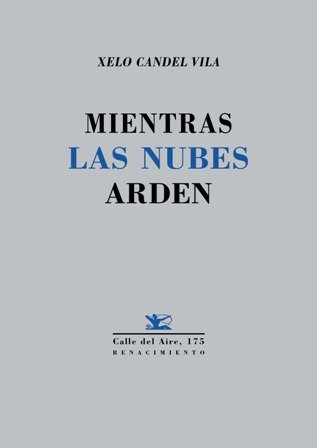 Mientras las nubes arden. Poesía.