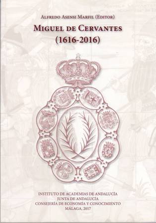 Miguel de Cervantes (1616-2016). Prólogo de Benito Valdés Castrillón. Antonio …