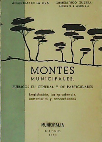 Montes municipales, públicos en general y de particulares. Legislación, jurisprudencia, … | Immagine principale