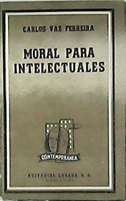 Moral para intelectuales. (Deber de cultura en los estudiantes - …