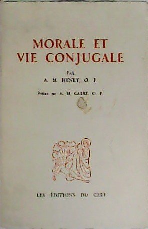 Morale et vie conjugale. Préface par A.M. Carré, O.P.