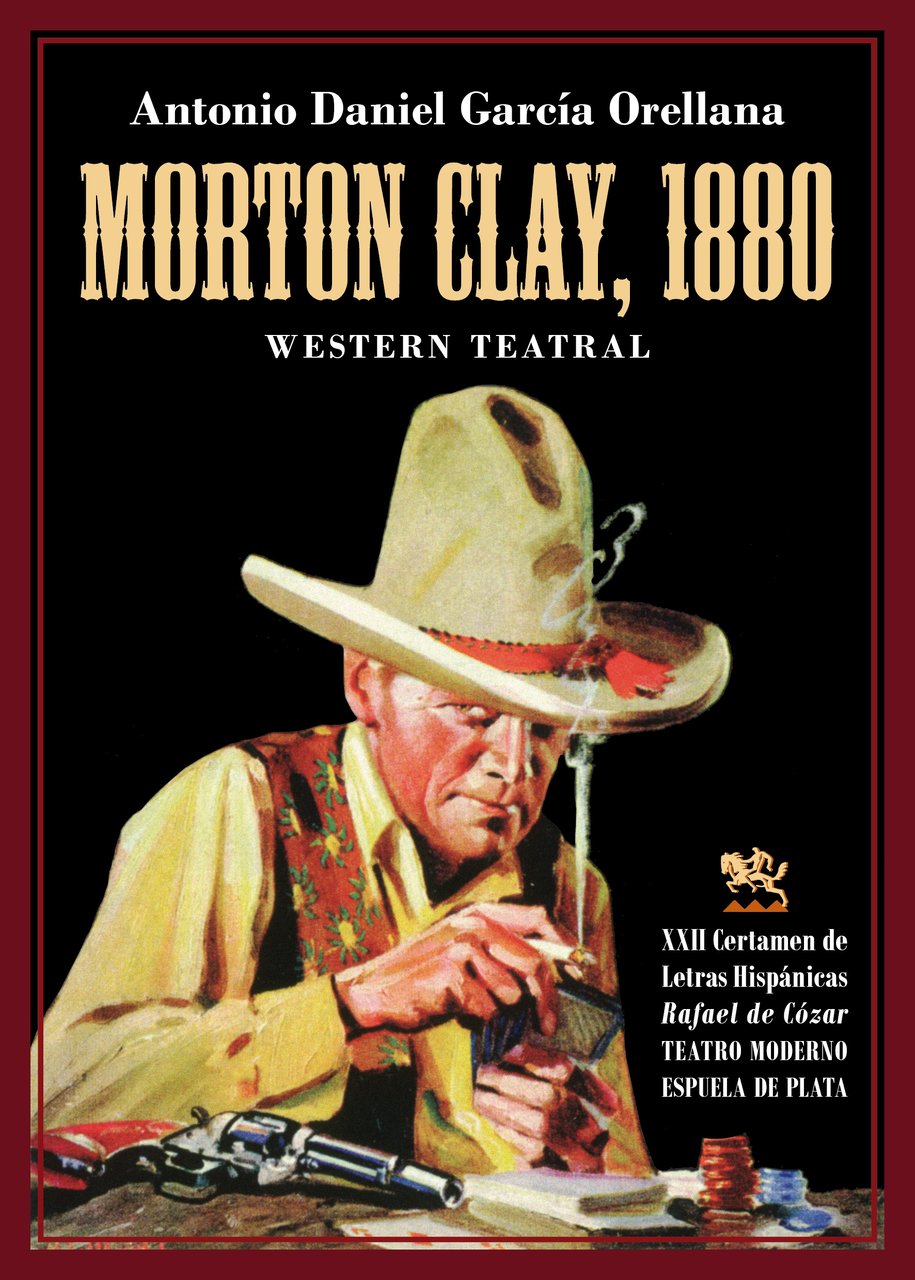 Morton Clay, 1880. Western teatral. Increíble historia del Viejo Oeste …