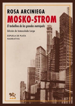Mosko-Strom. El torbellino de las grandes metrópolis. Edición de Inmaculada …