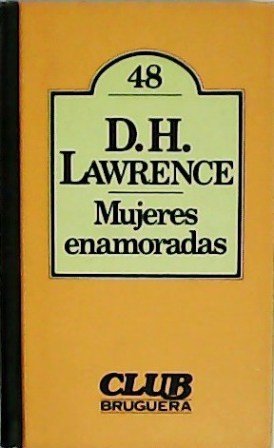 Mujeres enamoradas. Traducción de Antonio Escohotado.