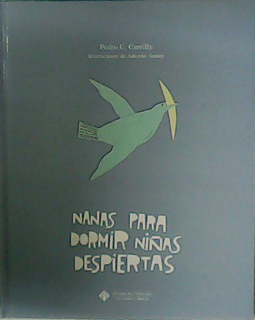 Nanas para dormir niñas despiertas. Ilustraciones de Antonio Santos.