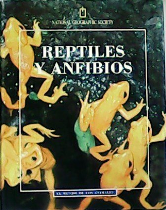 National Geographic: Reptiles y anfibios. Ilustraciones del Dr. William Kirshner.