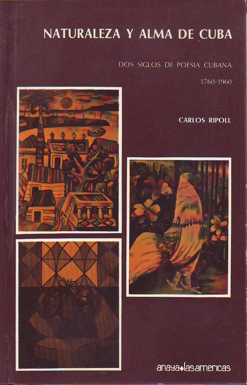 Naturaleza y alma de Cuba. Dos siglos de poesía cubana, …