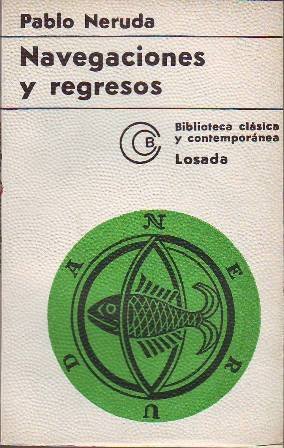 Navegaciones y regresos (Cuarto libro de las Odas elementales).