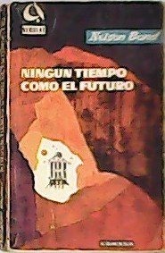 Ningún Tiempo como el Futuro.