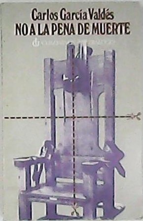 No a la pena de muerte. (I. Investigación histórica. II. …