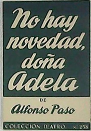 No hay novedad, doña Adela. Obra en dos actos.