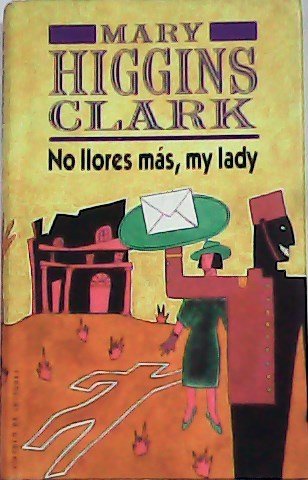 No llores más, my lady. Novela. Traducción de Claudia Ferrari de Perinotti.