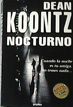 Nocturno. Cuando la noche es tu amigo, no temes nada. …