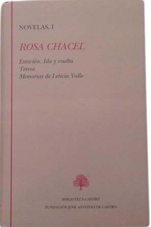 Novelas, I (Estación. Ida y vuelta - Teresa - Memorias …