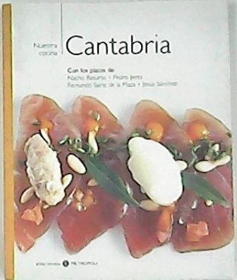 NUESTRA COCINA: Cantabria. Con los platos de Nacho Basurto, Pedro …