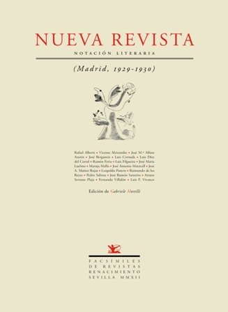 NUEVA REVISTA.- Notación literaria (Madrid, 1929-1930). Edición de Gabriele Morelli. Incluye colaboraciones de Alberti, Aleixandre, José María Alfaro, Azorín, Bergamín, Cernuda, Luis Díez del Corral, Ramon Feria, Luis Filgueira, José María Luelmo, Maruja Mallo, José Antonio Maravall, Muñoz Rojas, Leopoldo Panero, Raimundo de los Reyes, Pedro Salinas, José Ramón Santeiro, Arturo Serrano Plaja, Fernando Villalón, Luis F. Vivanco, etc.