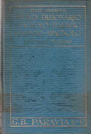 Nuovo Dizionario Spagnolo-Italiano e Italiano-Spagnolo. I. Spagnolo-Italiano.