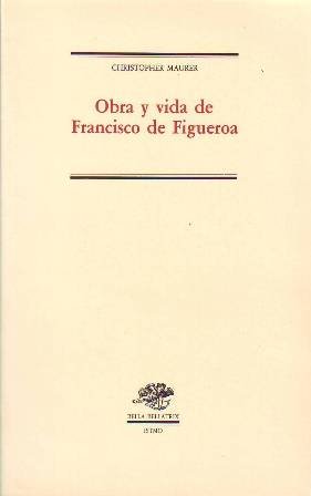 Obra y vida de Francisco de Figueroa. Incluye Bibliografía, Indice …