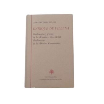 Obras completas, III Traducción y glosas de la Eneida", libros IV-XII. Traducción de la "Divina Comedia". Edición y prólogo de Pedro M. Cátedra.