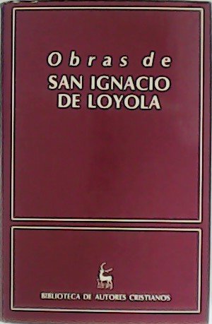 Obras de San Ignacio de Loyola. Transcripción, introducciones y notas de Ignacio Iparraguirre, S.I., Candido de Dalmases.