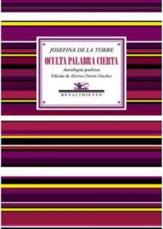 Oculta palabra cierta (Antología poética). Edición de Marina Patrón Sánchez …