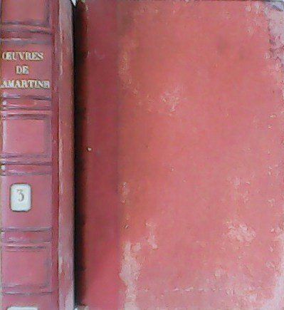Oeuvres complètes de Lamartine. Tome trente-quatrième: Vies de quelques hommes illustres, vol. 1: Homère - Ciceron - César - Vol. 2: Tome trente-cinquième: Héloïse, Abélard - Guillaume Tell - Gutenberg - Jeanne D´Arc - Christophe Colomb - Cromwell.- Vol. 3: Tome trente-sisième: Milton - Madame de Sevigné - Bossuet - Fénelon - Nelson.