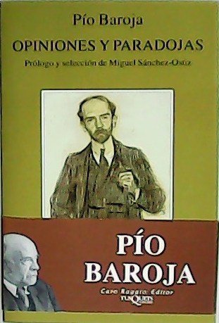 Opiniones y paradojas. Prólogo y selección de Miguel Sánchez-Ostiz.