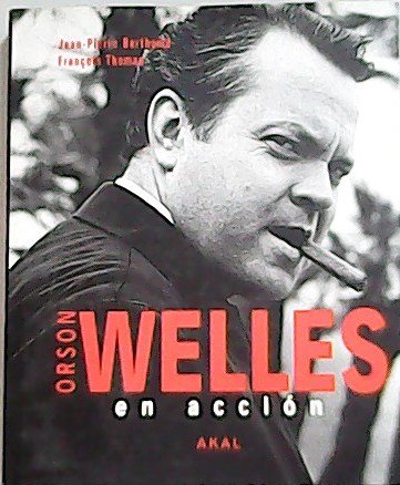 Orson Welles en acción. Traducción de Jone Barandiarán Fernández. Con …