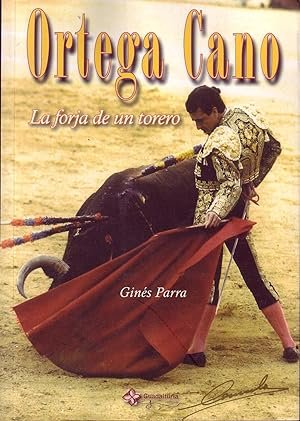 Ortega Cano: La forja de un torero. Biografía taurnia del …