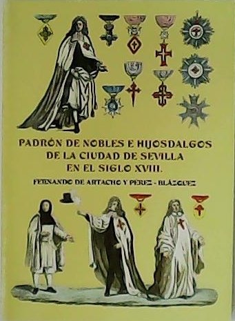 Padrón de nobles e hijosdalgos de la ciudad de Sevilla …