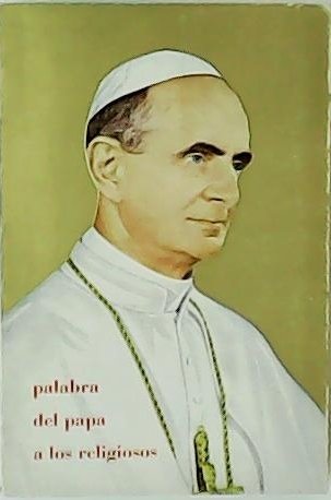 Palabra del Papa Pablo VI a los religiosos.